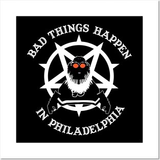 Bad Things Happen in Philadelphia Posters and Art